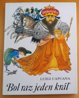 Bol raz jeden kráľ / Bola raz jedna kráľovná - Luigi Capuana