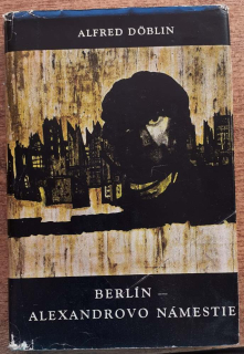 Berlín - Alexandrovo námestie / Osudy Franza Biberkopfa