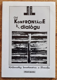 Od konfrontácie k dialógu / Križovatky kresťanstva a filozofie