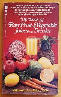 The Book of Raw Fruit and Vegetable Juices and Drinks
