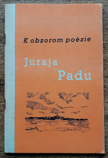 K obzorom poézie Juraja Padu / Zborník pozdravov a kritických ohlasov k jubileu básnika