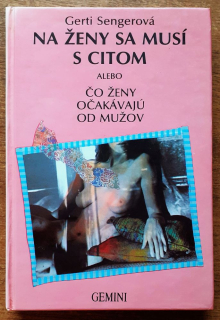 Na ženy sa musí s citom alebo Čo ženy očakávajú od mužov