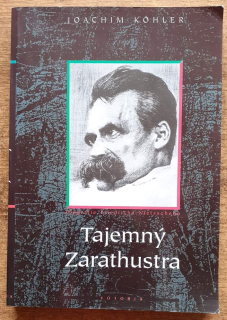 Tajemný Zarathustra - Biografia Friedricha Nietzscheho