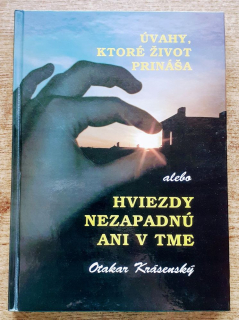 Úvahy, ktoré život prináša alebo Hviezdy nezapadnú ani v tme
