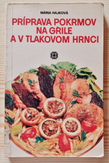 Príprava pokrmov na grile a v tlakovom hrnci