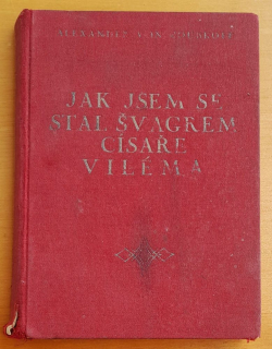 Jak jsem se stal švagrem císaře Viléma 