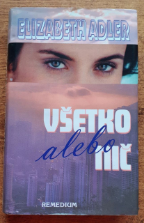 Všetko alebo nič / Elizabeth Adlerová