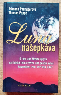 Luna našepkáva / O tom, ako Mesiac vplýva na ľudské telo a výživu.....
