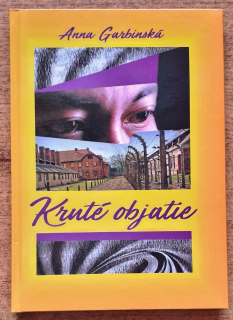 Kruté objatie / Príbeh židovskej rodiny z horného Zemplína