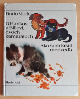 O Haríkovi a Billovi, dvoch kamarátoch / Ako som krstil medveďa