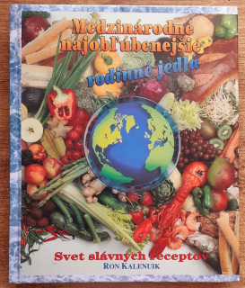 Medzinárodné najobľúbenejšie rodinné jedlá / Svet slávnych receptov