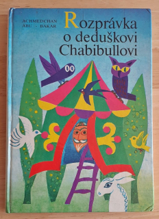 Rozprávka o deduškovi Chabibullovi / Edícia Zlatý kľúčik