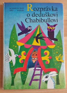 Rozprávka o deduškovi Chabibullovi / Edícia Zlatý kľúčik
