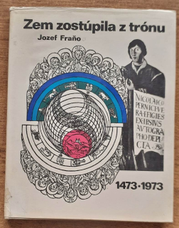 Zem zostúpila z trónu / 1473 - 1973