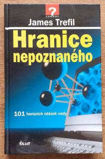 Hranice nepoznaného / 101 horúcich otázok vedy