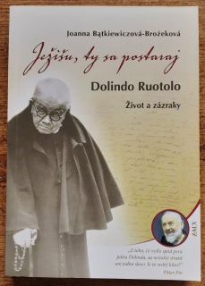 Ježišu, ty sa postaraj / Dolindo Ruotolo / Život a zázraky