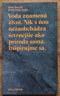 Stratená voda / Voda znamená život / Nik s ňou nezaobchádza šetrnejšie ako príroda sama / Inšpirujme sa