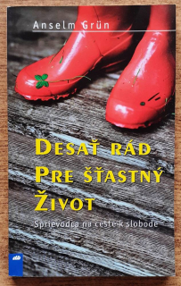 Desať rád pre šťastný život / Sprievodca na ceste k slobode