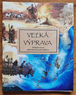 Veľká výprava / Vydajme sa na dobrodružnú cestu Bibliou