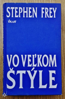 Vo veľkom štýle / Stephen Frey