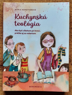 Kuchynská teológia / Ako byť s Bohom pri hrnci, práčke aj za volantom