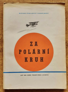 Za polární kruh / Let na zemi Františka Josefa