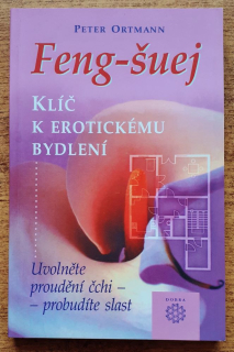 Feng šuej / Klíč k erotickému bydlení / Uvolněte proudění čchi - probudíte slast