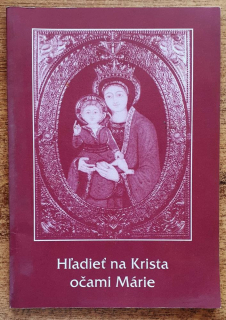 Hľadieť na Krista očami Márie