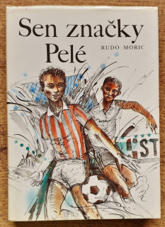 Sen značky Pelé - Rudo Moric