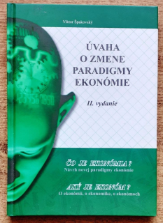 Úvaha o zmene paradigmy ekonómie / II. vydanie