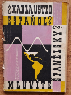 Habla usted espaňol? / Mluvíte španělsky? / Texty k rozhlasovému kursu španělštiny