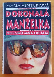 Dokonalá manželka / Boj o srdce muža a dieťaťa