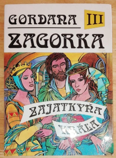 Gordana III. / Zajatkyňa kráľa