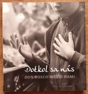 Dotkol sa nás / Don Bosco medzi nami
