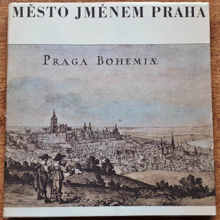 Město jménem Praha / Praga Bohemia