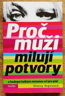 Proč muži milují potvory a hodným holkám zústanou oči pro pláč