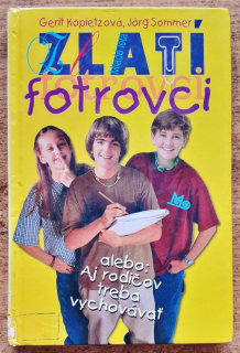 Zlatí fotrovci alebo: Aj rodičov treba vychovávať