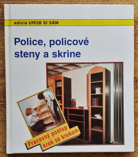 Police, policové steny a skrine / Urob si sám / Pracovný postup krok za krokom