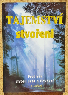 Tajemství stvoření / Proč Búh stvořil svět a člověka