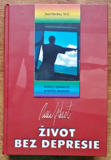 Život bez depresie / Kniha o prevencii a liečbe depresie