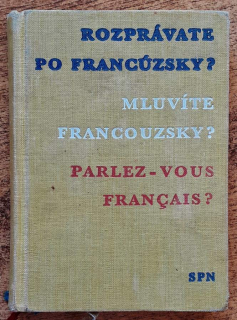 Rozprávate po francúzsky? / Mluvíte francouzsky? / Parlez-vous francais?