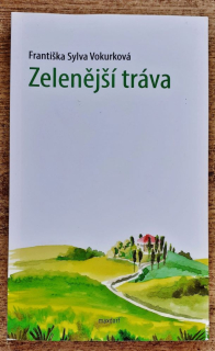 Zelenější tráva / Románová prvotina českej autorky