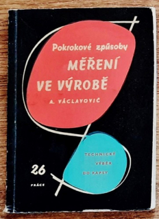 Technický výběr do kapsy 26 / Měření ve výrobě