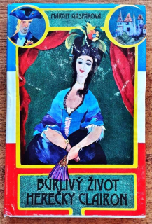 Búrlivý život herečky Clairon / Clairon de Latude - francúzska herečka, členka Comédie Francaise