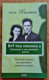 Byť tou druhou 2 / Ľúbiacou a oklamanou ...znova / Triezvejší pohľad na niektorých zadaných mužov