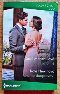 Noc plná ohně - Carol Marinelliová / Chci to doopravdy - Kate Hewittová
