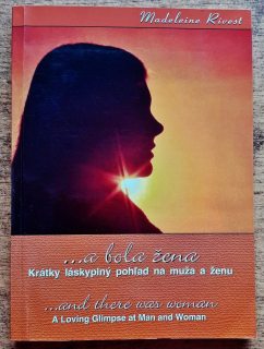 ...a bola žena - Krátky láskyplný pohľad na muža a ženu / ...and there was woman - A Loving Glimpse at Man and Woman