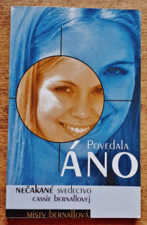 Povedala Áno / Nečakané svedectvo Cassie Bernallovej