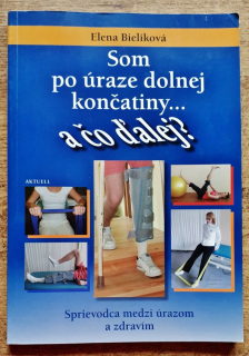 Som po úraze dolnej končatiny... a čo ďalej? 