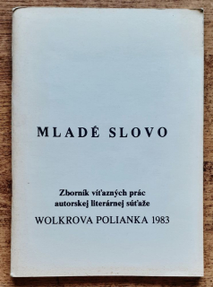 Mladé slovo / Zborník víťazných prác autorskej literárnej súťaže